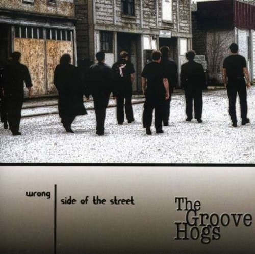 Groove Hogs/Wrong Side Of The Street