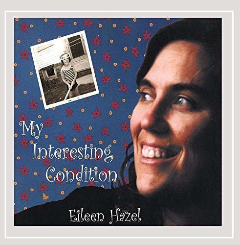Eileen Hazel/My Interesting Condition