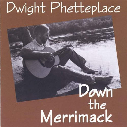 Dwight Phetteplace/Down The Merrimack