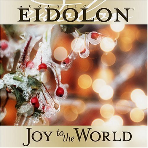 Acoustic Eidolon/Joy To The World