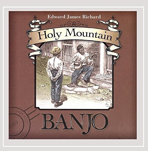 Edward James Richard/Holy Mountain Banjo