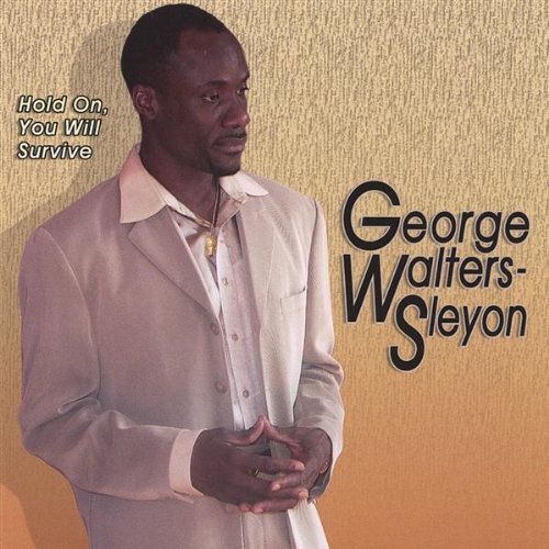 George Walters Sleyon Hold On You Will Survive 