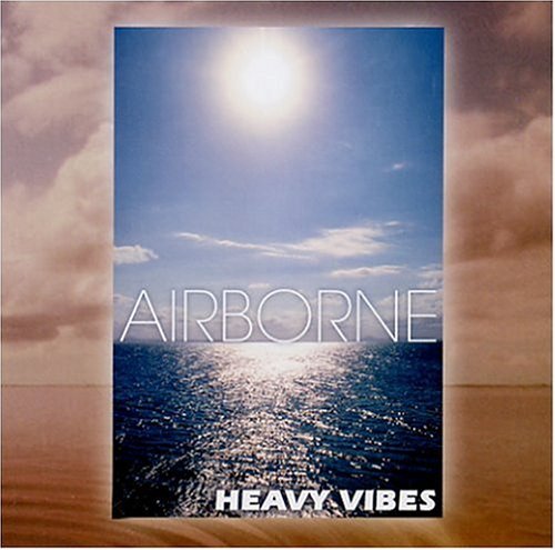 Airborne/Heavy Vibes
