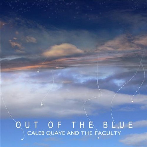 Caleb & The Faculty Quaye/Out Of The Blue