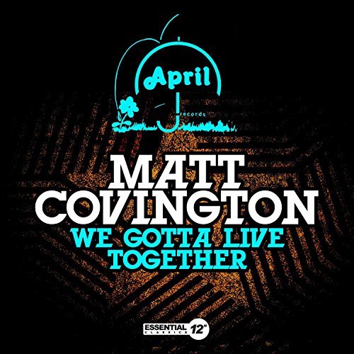 Matt Covington/We Gotta Live Together