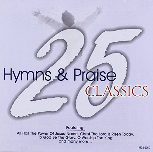 25 Hymns & Praise Classics/Vol. 1-25 Hymns & Praise Class@25 Hymns & Praise Classics
