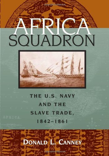 Donald L. Canney/Africa Squadron@The U.S. Navy And The Slave Trade,1842-1861