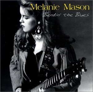 Melanie Mason/Bendin The Blues