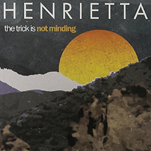 Henrietta/Trick Is Not Minding
