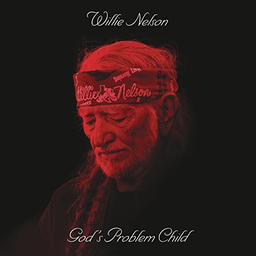 Willie Nelson/God's Problem Child