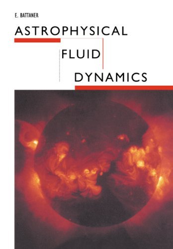 Eduardo Battaner Astrophysical Fluid Dynamics 