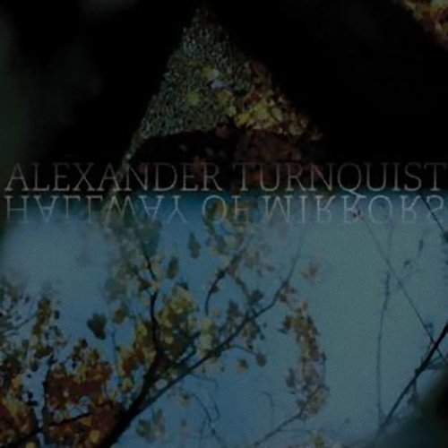 Alexander Turnquist/Hallway Of Mirrors