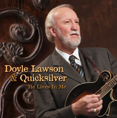 Doyle Lawson & Quicksilver/He Lives In Me