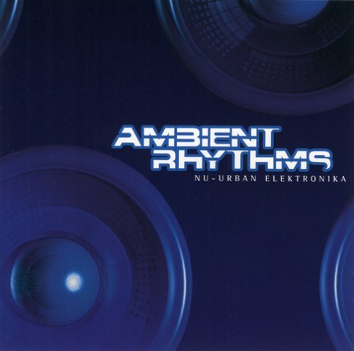 Ambient Rhythms/Nu-Urban Elektronika