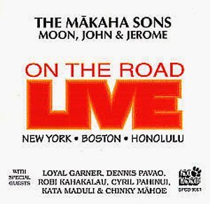 Makaha Sons Of Ni'Ihau/Live On The Road