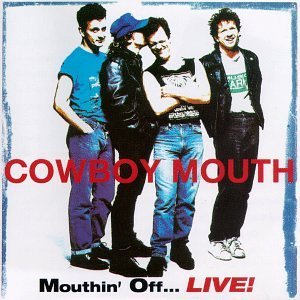 Cowboy Mouth Mouthin' Off Live 