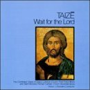 Taize/Wait For The Lord