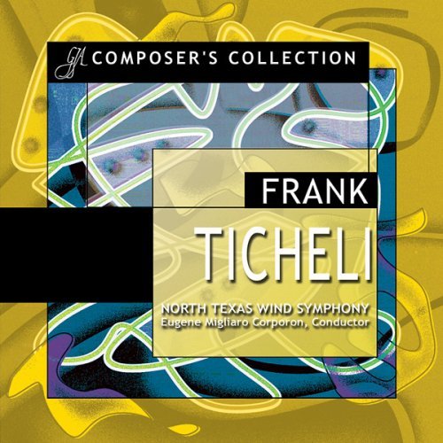 F. Ticheli/Composer's Collection: Frank@Corporon/North Texas Wind Symp