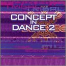 Concept In Dance/Vol. 2-Concept In Dance@Universal Sound/Psychaos/Prana@Concept In Dance