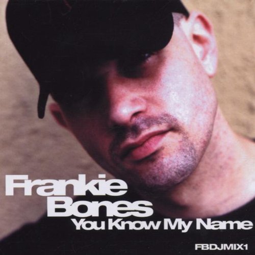 Frankie Bones/You Know My Name