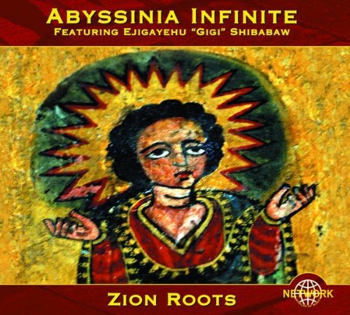 Abyssinia Infinite/Gigi Shibab/Zion Roots