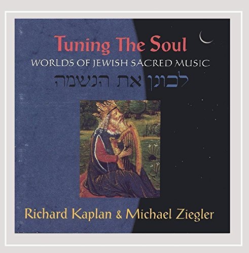 Kaplan & Ziegler/Tuning The Soul: Worlds Of Jew
