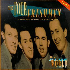 Four Freshmen/It's A Blue World