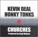 Kevin Deal/Honky Tonks N Churches