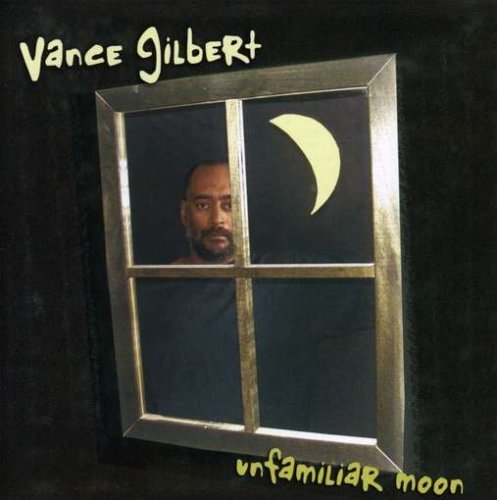 Vance Gilbert Unfamiliar Moon 