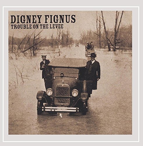 Digney Fignus/Trouble On The Levee