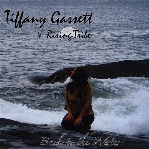 Tiffany Gassett & Rising Tribe/Back To The Water