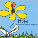 Hope: Mothers Helping Mothe/Hope: Mothers Helping Mothers@Zeigler/Hickman/Mcclain/Silver@Mckenna/Roche/Cleveland