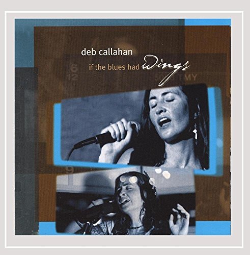 Deb Callahan/If The Blues Had Wings