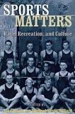 John Bloom Sports Matters Race Recreation And Culture 