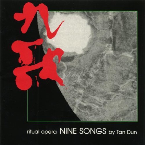 Tan Dun Ritual Opera Songs (9) Tan Dun Nine Songs Ens Tan Dun Nine Songs Ens 