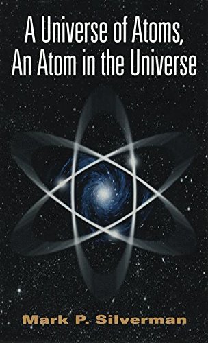 Mark P. Silverman/A Universe of Atoms, an Atom in the Universe@0002 EDITION;2002