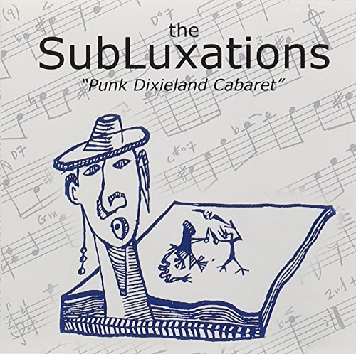 Subluxations/Punk Dixieland Cabaret