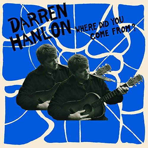 Darren Hanlon/Where Did You Come From@Where Did You Come From