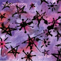 Jabberpony/So Far