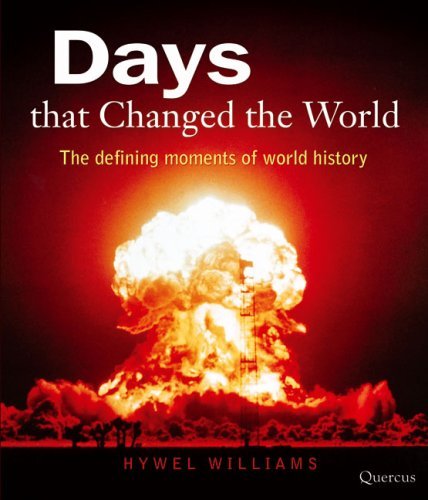 Hywel Williams/Days That Changed the World@ The Defining Moments of World History