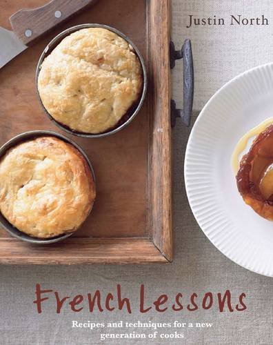 Justin North French Lessons Recipes And Techniques For A New Generation Of Co 