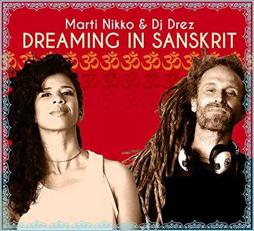 Marti / Dj Drez Nikko/Dreaming In Sanskrit