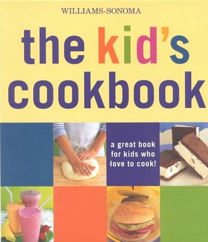 Williams, Chuck Beisch, Leigh Beisch, Leigh Dodge,/The Kid's Cookbook: A Great Book For Kids Who Love