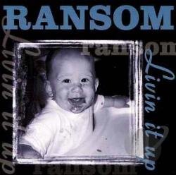 Ransom/Livin It Up