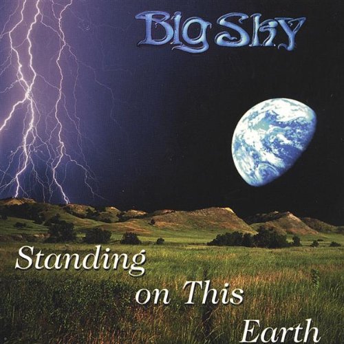 Big Sky/Standing On This Earth