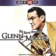 Glenn Miller/Big Band Bravado@Music Of Your Life