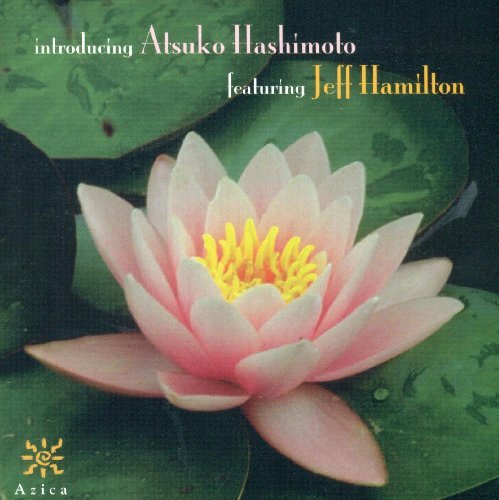 Atsuko Hashimoto/Introducing Atsuko Hashimoto@Feat. Jeff Hamilton