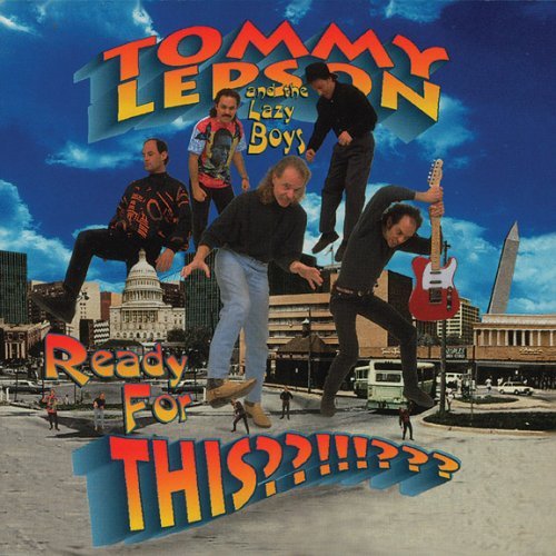 Tommy & The Lazy Boys Lepson/Ready For This??!!!???
