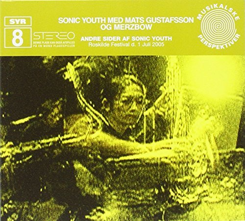 Sonic Youth Andre Sider Af Sonic Youth Feat. Mats Gustafsson & Merzbo 
