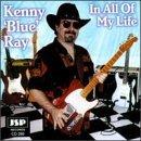 Kenny 'blue' Ray In All Of My Life 